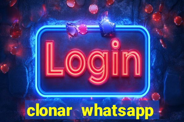 clonar whatsapp pelo email